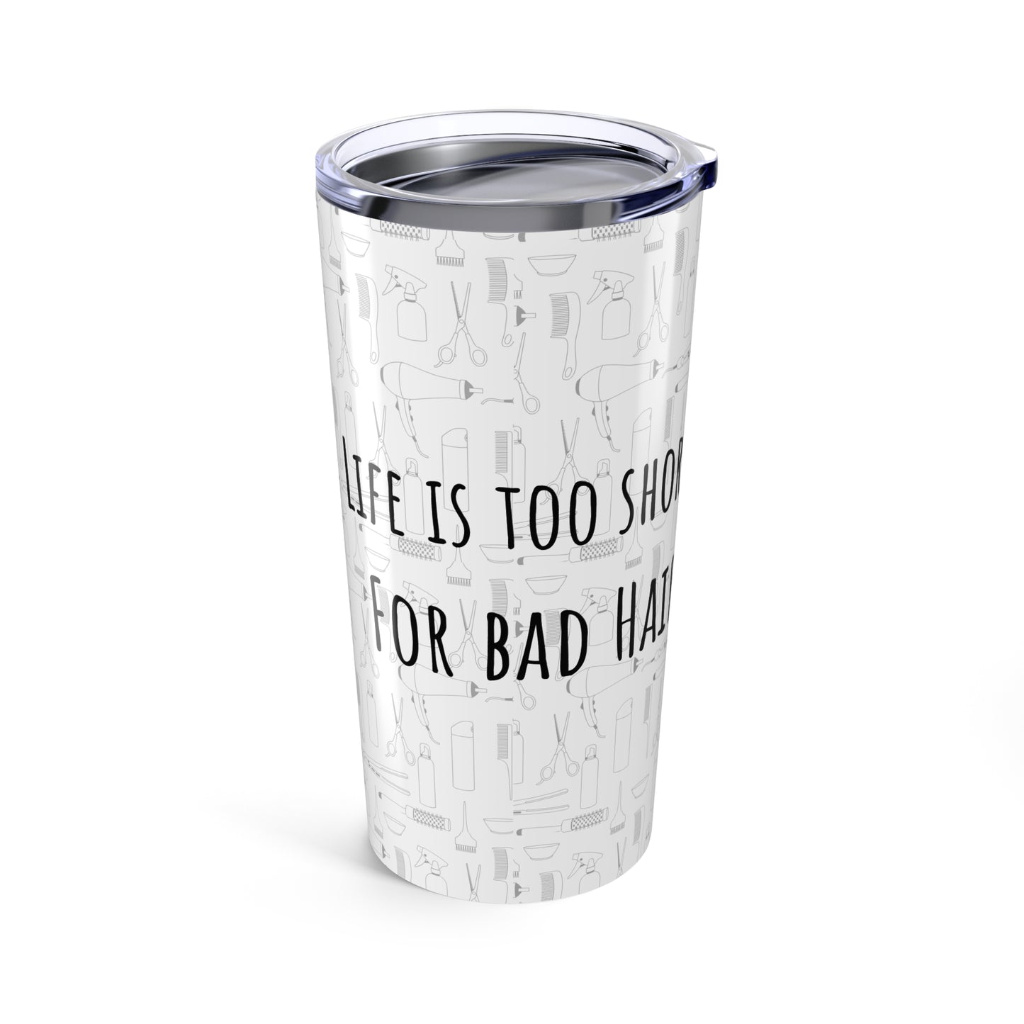 Life is Too Short for Bad Hair Tumbler – 20oz Stainless Steel, Pink Font