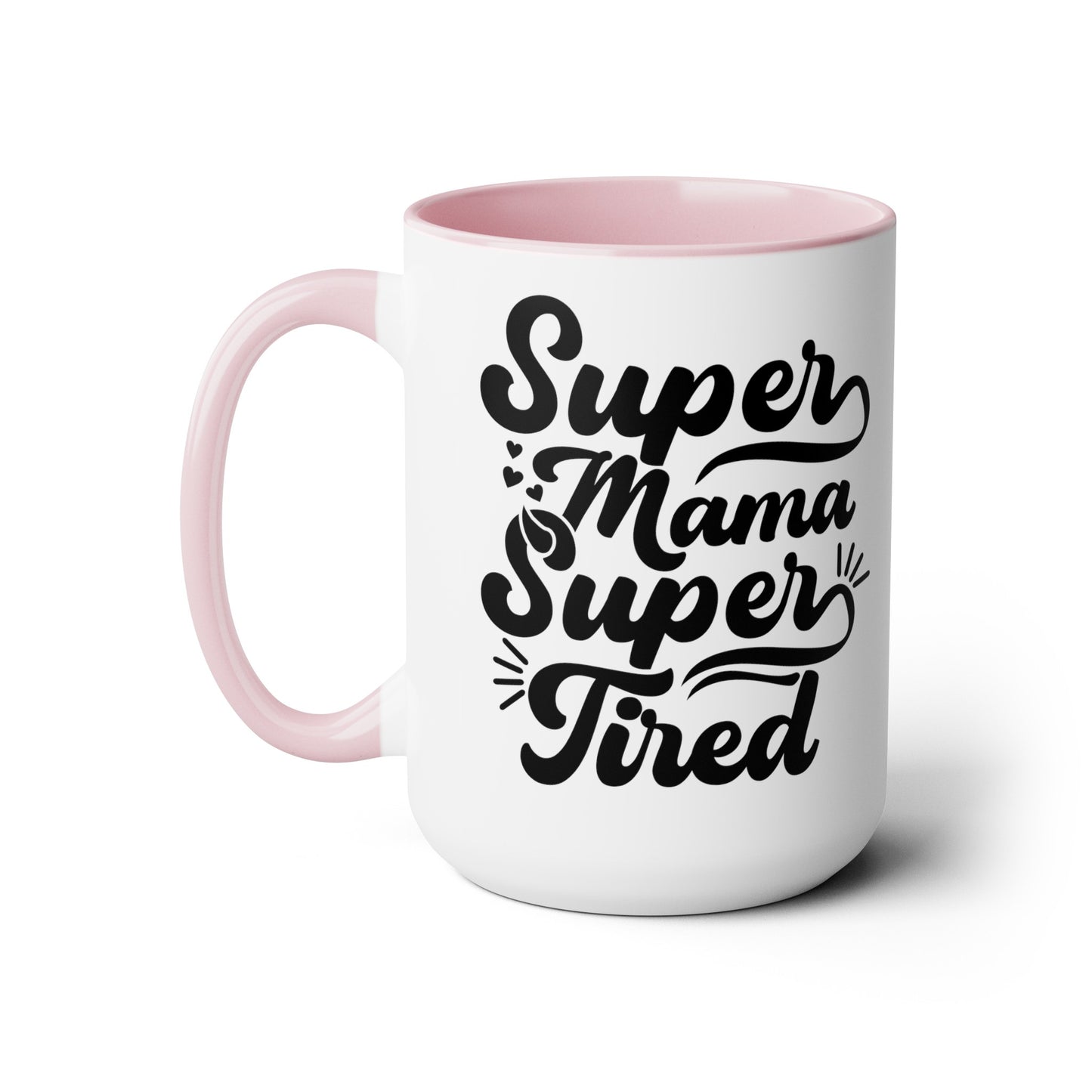 Super Mama Super tired Coffee Mugs, 15oz - Hippsey Creations