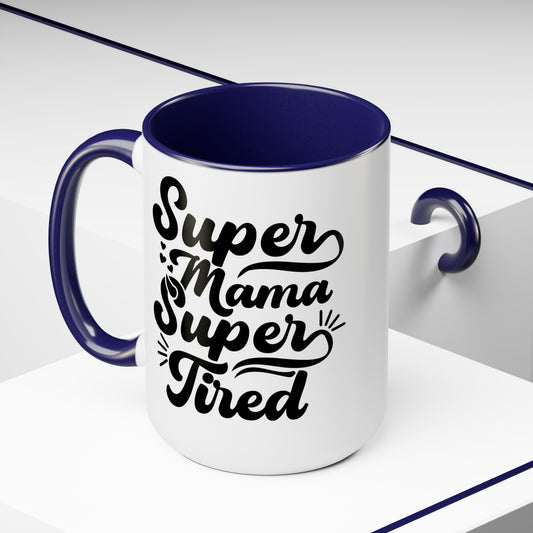 Super Mama Super tired Coffee Mugs, 15oz - Hippsey Creations