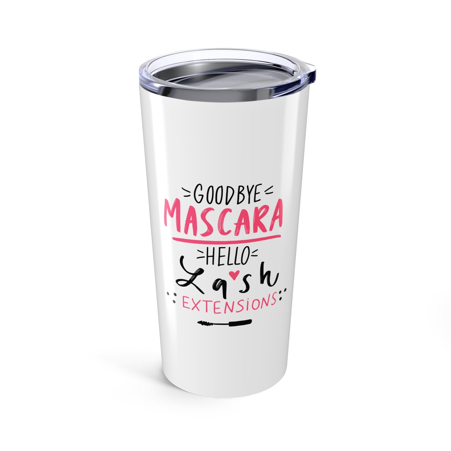 Pink Glam Studio Goodbye Mascara Tumbler | 20oz Stainless Steel | Hippsey CreationsExtensions 20oz Tumbler