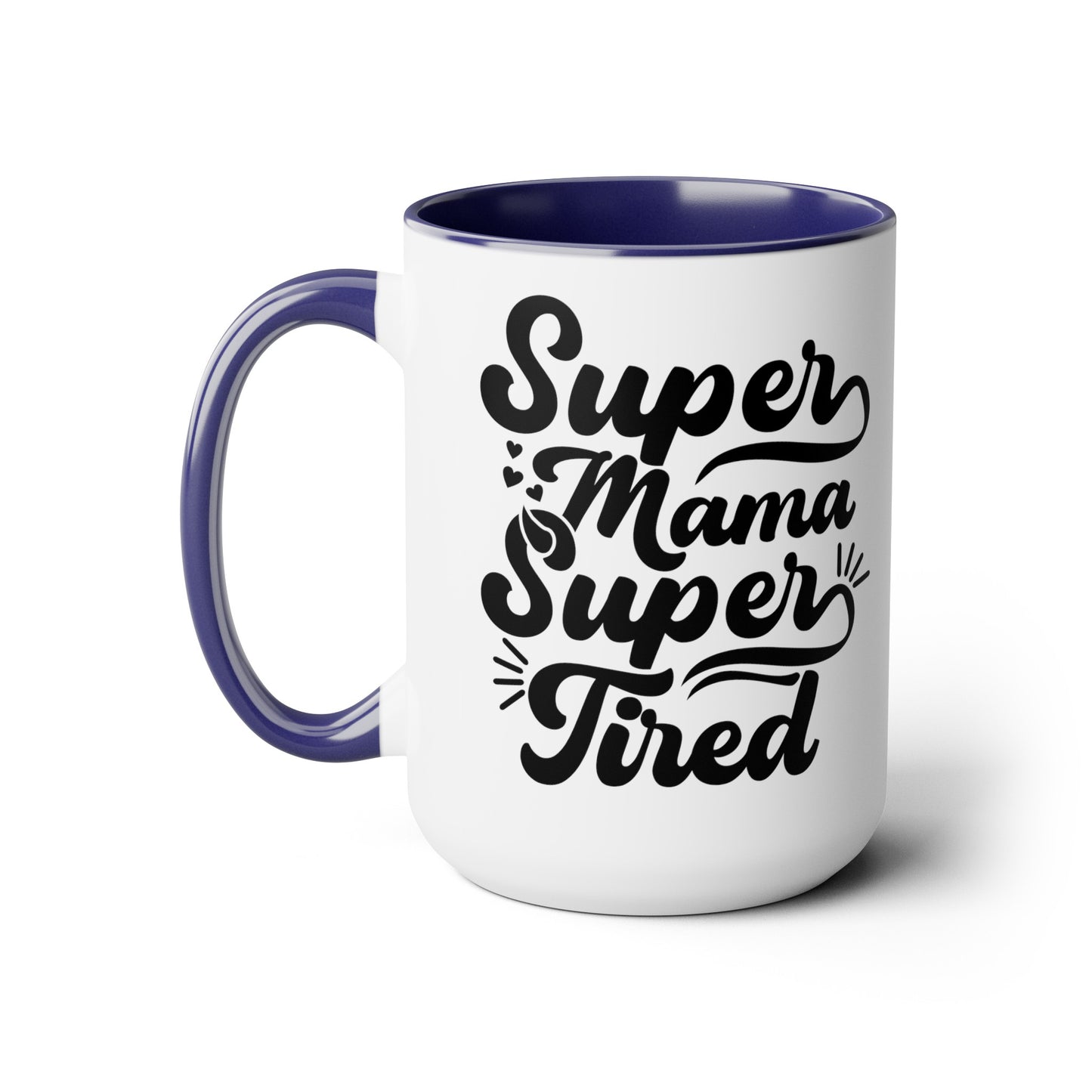Super Mama Super tired Coffee Mugs, 15oz - Hippsey Creations