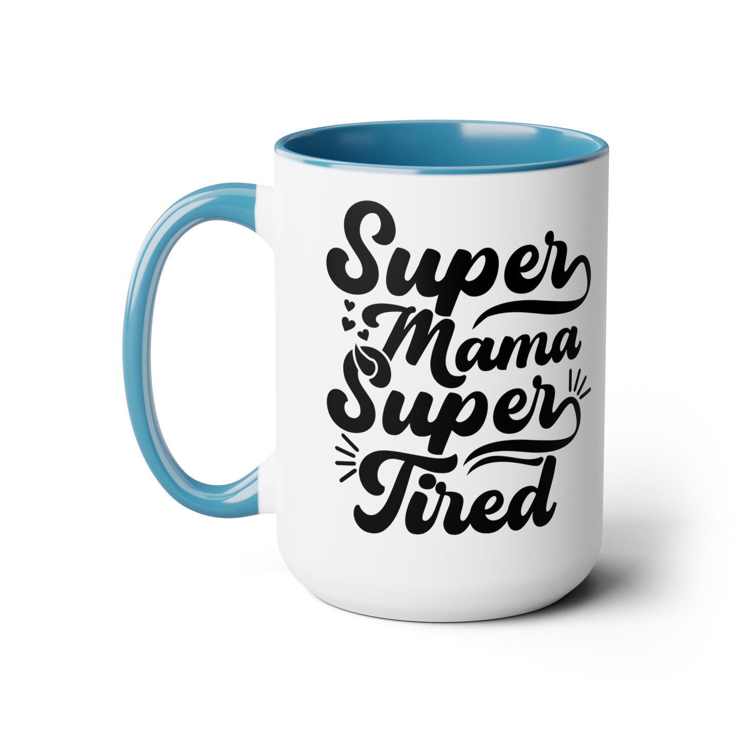 Super Mama Super tired Coffee Mugs, 15oz - Hippsey Creations