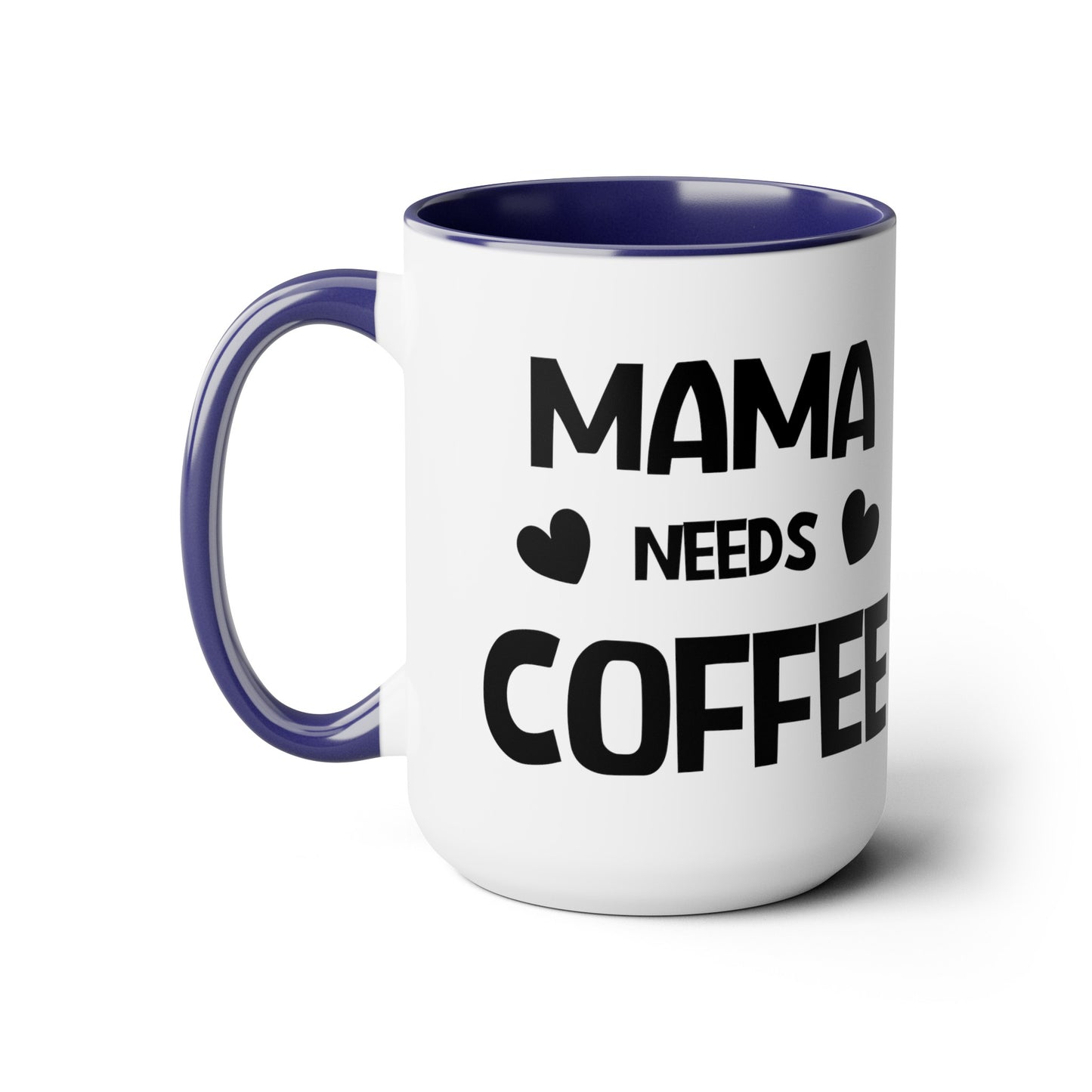 Mama needs coffee Two-Tone Coffee Mugs, 15oz - Hippsey Creations
