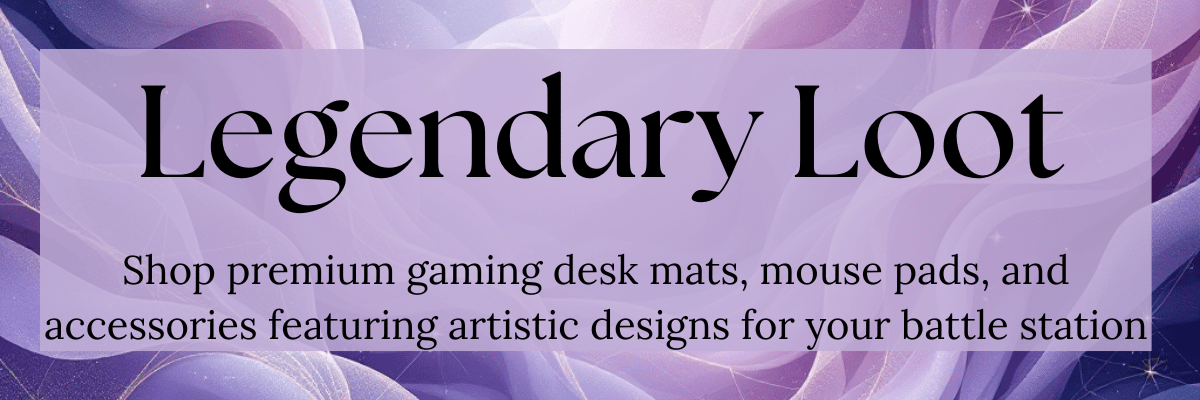 Legendary Loot | Gaming Accessories & Desk Mats | Hippsey Creations