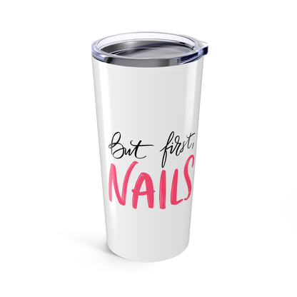 Pink Glam Studio But First Nails Tumbler | 20oz Stainless Steel | Hippsey Creations
