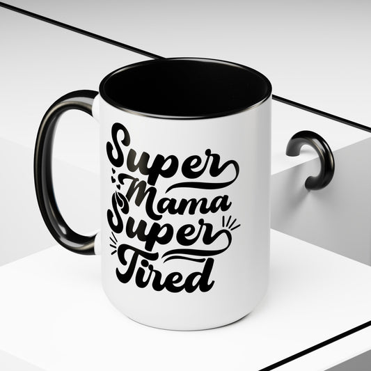 Super Mama Super tired Coffee Mugs, 15oz - Hippsey Creations