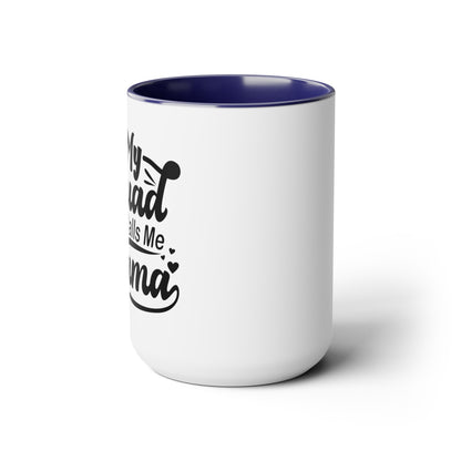 My squad calls me mama Two-Tone Coffee Mugs, 15oz - Hippsey Creations