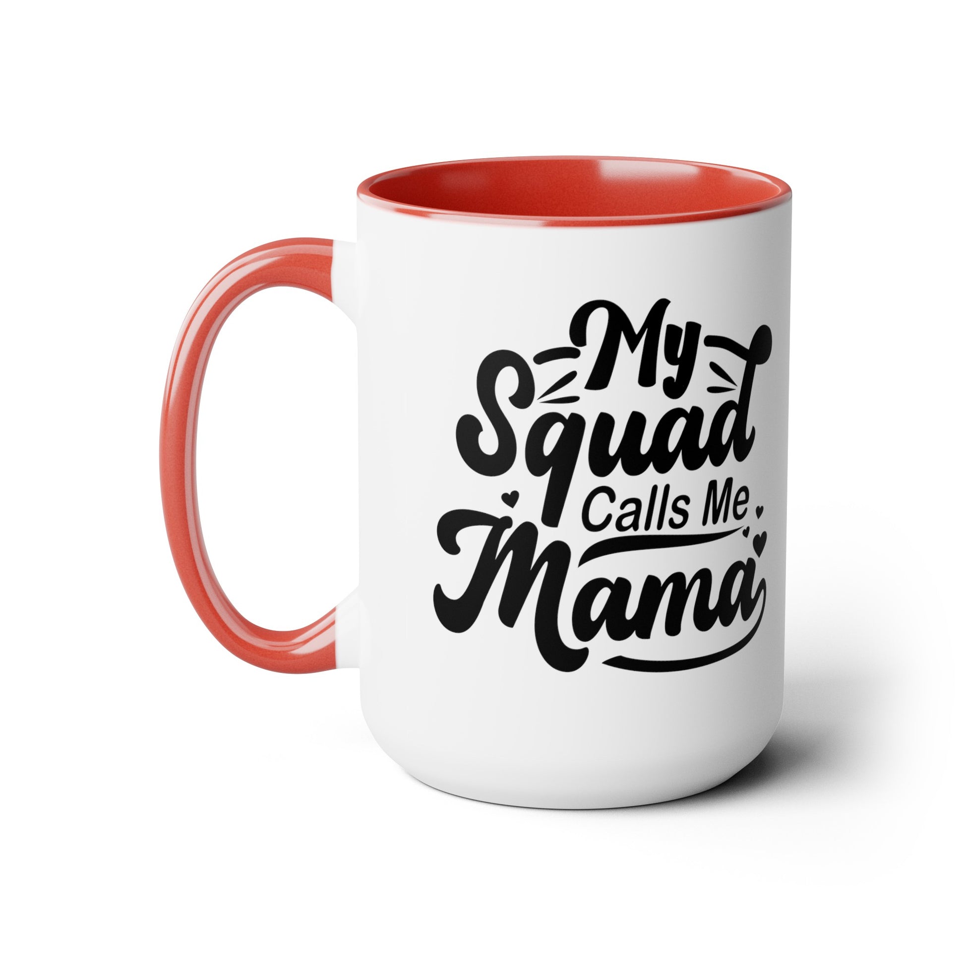 My squad calls me mama Two-Tone Coffee Mugs, 15oz - Hippsey Creations